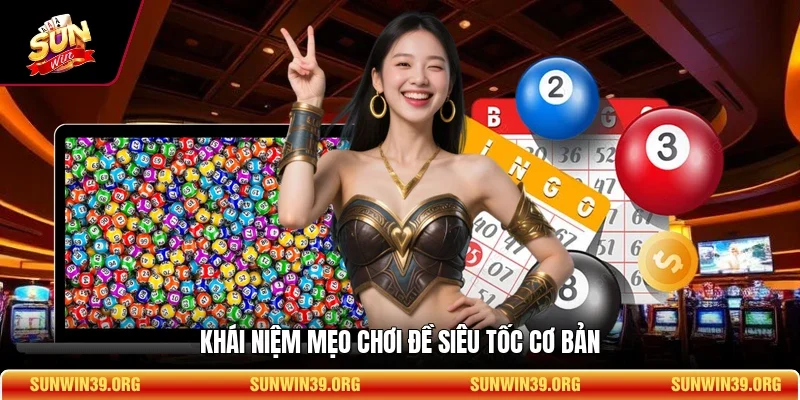 Mẹo Chơi Đề Siêu Tốc - Cách Tính Toán Nhịp Cầu Hay 2 Sunwin Khái niệm mẹo chơi đề siêu tốc cơ bản