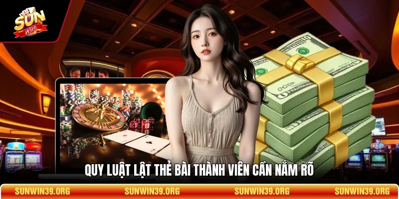 Chiến Lược Chơi Casino - Mô Hình Tính Toán Kỹ Thuật 3 Sunwin Quy luật lật thẻ bài thành viên cần nắm rõ